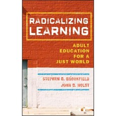 Radicalizing Learning: Adult Education for a Just World 精裝版, Jossey-Bass