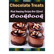 Chocolate Treats: Healthy and Easy Homemade for Your Best Friend Paperback, Createspace Independent Publishing Platform