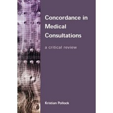 Concordance in Medical Consultations: A Critical Review Paperback, CRC Press