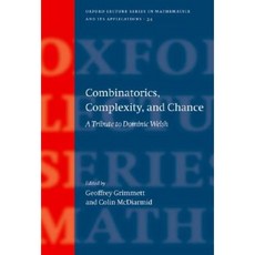 Combinatorics Complexity and Chance: A Tribute to Dominic Welsh Hardcover, Oxford University Press, USA
