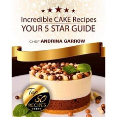 令人難以置信的蛋糕食譜：您的 5 星指南：50 款最佳蛋糕平裝本, Createspace獨立發布平台