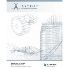 AutoCAD 2017 (R1): Review for Certification Paperback, Ascent, Center for Technical Knowledge
