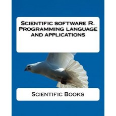 Scientific Software R. Programming Language and Applications Paperback, Createspace Independent Publishing Platform