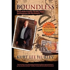 Boundless: How to Build a Healthy Wealthy Happy and Prosperous Life That Matters! Hardcover, Enlight Creative Press