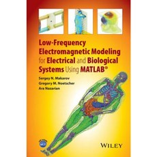 Low-Frequency Electromagnetic Modeling for Electrical and Biological Systems Using MATLAB 精裝版, Wiley