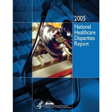 2005 年全國醫療保健差異報告平裝本, 創造空間
