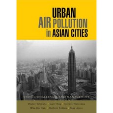 Urban Air Pollution in Asian Cities: Status Challenges and Management Hardcover, Earthscan Publications