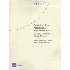 Evaluation of the Patient Safety Improvement Corps: Experiences of the First Two Groups of Trainees Paperback, RAND Corporation