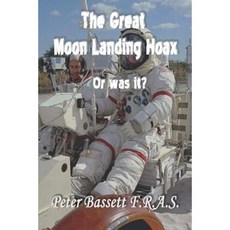 The Great Moon Landing Hoax: Or Was It? Paperback, Createspace Independent Publishing Platform
