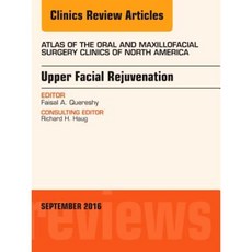 Upper Facial Rejuvenation an Issue of Atlas of the Oral and Maxillofacial Surgery Clinics of North America Hardcover, Elsevier