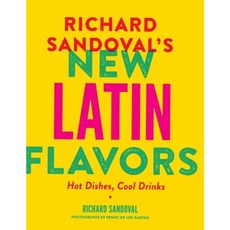 Richard Sandoval's New Latin Flavors: Hot Dishes Cool Drinks Hardcover, Stewart, Tabori, & Chang