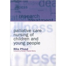 Palliative Care Nursing of Children and Young People Paperback, Radcliffe Publishing