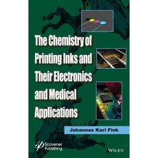 The Chemistry of Printing Inks and Their Electronics and Medical Applications Hardcover, Wiley-Scrivener