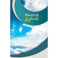 Nautical Logbook: 50 Pages 5.5 X 8.5 Blue Skies Paperback, Createspace Independent Publishing Platform