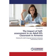 The Impact of Self-Assessment in an Adult Efl Classroom in Armenia Paperback, LAP Lambert Academic Publishing