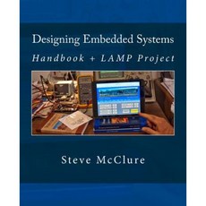 Designing Embedded Systems: Handbook + Lamp Project Paperback, Createspace Independent Publishing Platform