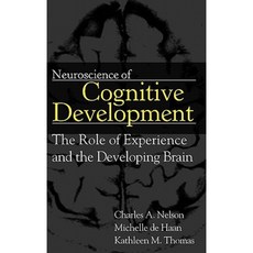 Neuroscience of Cognitive Development: The Role of Experience and the Developing Brain Hardcover, Wiley