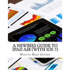A Newbies Guide to iPad Air (with IOS 7) Paperback, Createspace Independent Publishing Platform