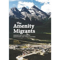 The Amenity Migrants: Seeking and Sustaining Mountains and Their Cultures Hardcover, Cabi