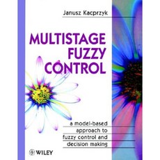 Multistage Fuzzy Control: A Model-Based Approach to Fuzzy Control and Decision Making Hardcover, Wiley