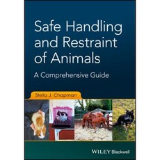 Comprehensive Guide to the Safe Handling and Restraint of Animals Paperback, Wiley-Blackwell