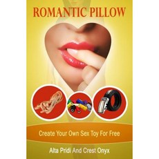 Romantic Pillow Create Your Own Sex Toy for Free Paperback, Createspace Independent Publishing Platform