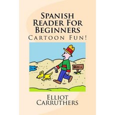 Spanish Reader for Beginners: Cartoon Fun! Paperback, Createspace