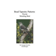 Bead Tapestry Patterns Peyote Mockingbird Paperback, Createspace Independent Publishing Platform