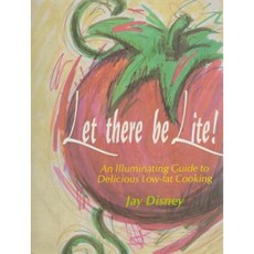 Let There Be Llte: An Illuminating Guide to Delicious Low-Fat Cooking Hardcover, Overlook Books