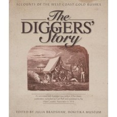 The Diggers' Story: Accounts of the West Coast Gold Rushes Paperback, Canterbury University Press
