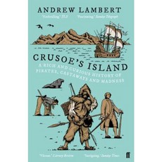 Crusoe's Island: A Rich and Curious History of Pirates Castaways and Madness Paperback, Faber & Faber