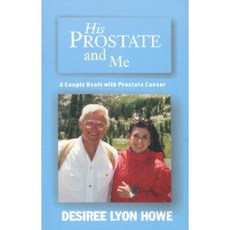 His Prostate and Me: A Couple Deals with Prostate Cancer Paperback, Winedale Publishing