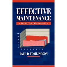 Effective Maintenance: The Key to Profitability: A Manager's Guide to Effective Industrial Maintenance Management Hardcover, Wiley