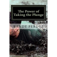 The Power of Taking the Plunge: Journey to Your Dream Life by Unlearning What You've Learned Paperback, Createspace Independent Publishing Platform