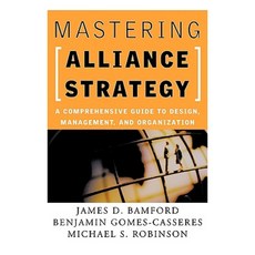 Mastering Alliance Strategy: A Comprehensive Guide to Design Management and Organization 精裝版, Jossey-Bass
