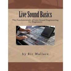 Live Sound Basics Paperback, Createspace Independent Publishing Platform