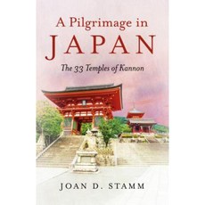 A Pilgrimage in Japan: The 33 Temples of Kannon Paperback, Mantra Books