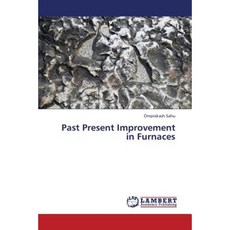 Past Present Improvement in Furnaces Paperback, LAP Lambert Academic Publishing