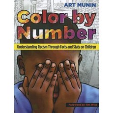 Color by Number: Understanding Racism Through Facts and STATS on Children Paperback, Stylus Publishing (VA)