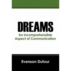 Dreams: An Incomprehensible Aspect of Communication Paperback, Outskirts Press