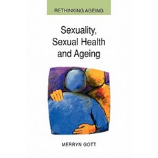 Sexuality Sexual Health and Ageing Paperback, Open University Press