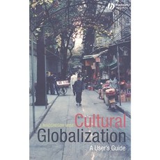 Cultural Globalization: A User's Guide Paperback, Wiley-Blackwell