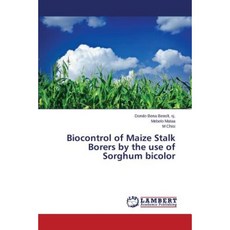 Biocontrol of Maize Stalk Borers by the Use of Sorghum Bicolor Paperback, LAP Lambert Academic Publishing