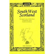 South West Scotland: The Magical Country of Robert Burns Including Kyle Carrick Dumfries and Galloway Paperback