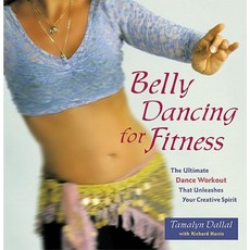 Belly Dancing for Fitness: The Ultimate Dance Workout That Unleashes Your Creative Spirit Paperback, Ulysses Press