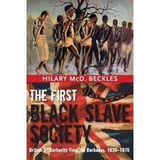 The First Black Slave Society: Britain's Barbarity Time in Barbados 1636-1876 Paperback, University of the West Indies Press