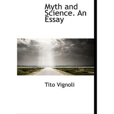 Myth and Science. an Essay Hardcover, BiblioLife