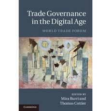 數位時代的貿易治理：世界貿易論壇。米拉布里 (Mira Burri) 和托馬斯科蒂爾 (Thomas Cottier) 編輯精裝本, 劍橋大學出版社