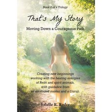 That's My Story - Moving Down a Courageous Path: Book 2 of a Trilogy Hardcover, FriesenPress