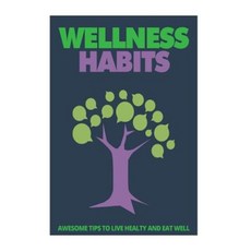Wellness Habits Paperback, Createspace Independent Publishing Platform
